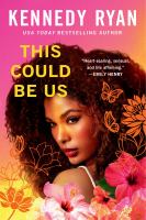 Cover of This Could Be Us. Pink background, flowers on the bottom of the cover and going up the right side, into the hair and body of a black woman, who is looking over her shoulder.