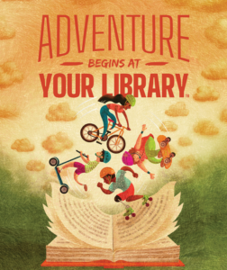 Summer Reading poster - Adventure Begins at Your Library. Graphic has kids using a book as a skate ramp. There is a child on a skateboard, roller skates, scooter and bike.