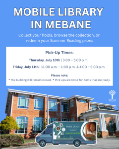 ACPL MOBILE LIBRARY STOPS IN MEBANE 📢 Attention! The Mobile Library will be at Mebane Public Library during the following hours: Thursday, July 10th from 3:00 p.m. to 5:00 p.m. and Friday, July 11th from 11:00 a.m. to 1:00 p.m. and 4:00 p.m. to 6:00 p.m. During these designated pick-up times, patrons can collect their holds—only for items for which you have received an email or call indicating they are ready for pickup. You will also have the opportunity to browse the Mobile Library collection and claim your Summer Reading prizes. Please be aware that the building will remain closed, and the Mobile Library will be parked in front of the building. For any questions, please call May Memorial Library at (336) 229-3588.