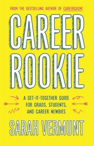 Cover of Career Rookie: A Get-It-Together Guide for Grads, Students, and Career Newbies