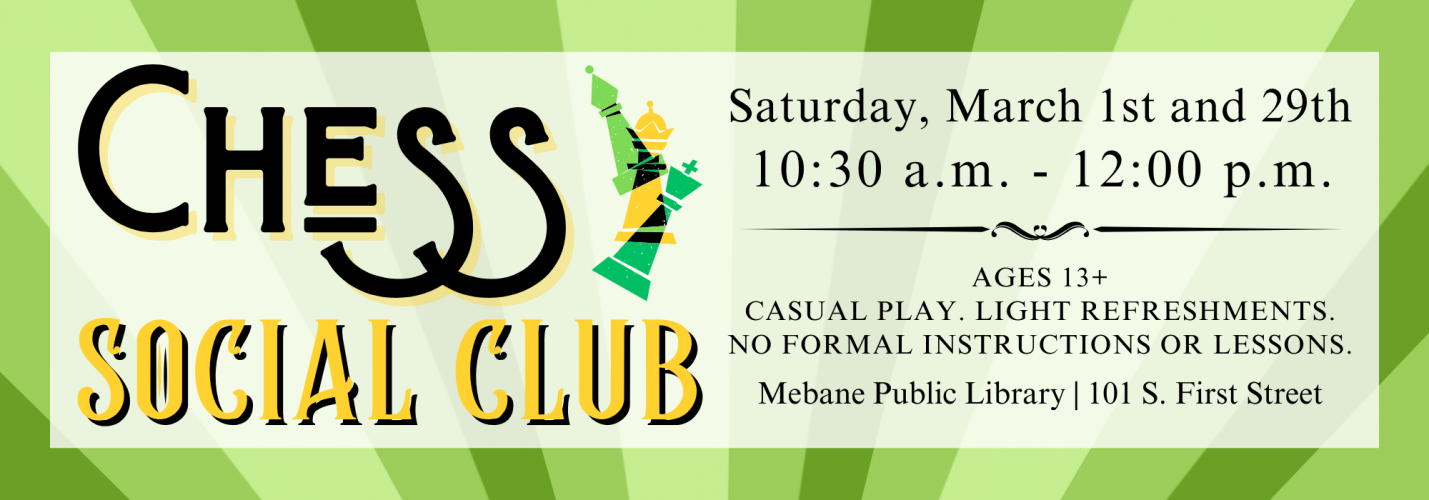 3.1 and 3.29 at 10:30 am - Chess Social Club at Mebane