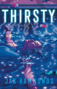 Cover of Thirsty. Young woman floating in pool, crying, with a bottle of alcohol and red cups floating near her.