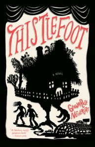 Cover of Thistlefoot. There is an image of a walking house, and two figures walking along with it, and a bridge at the bottom of the page with a car.