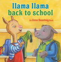 Cover of Llama Llama Back to School by Anna Dewdney. Llama's coat is halfway off/on, and he's wearing his backpack. His friend has his backpack on and is smiling.