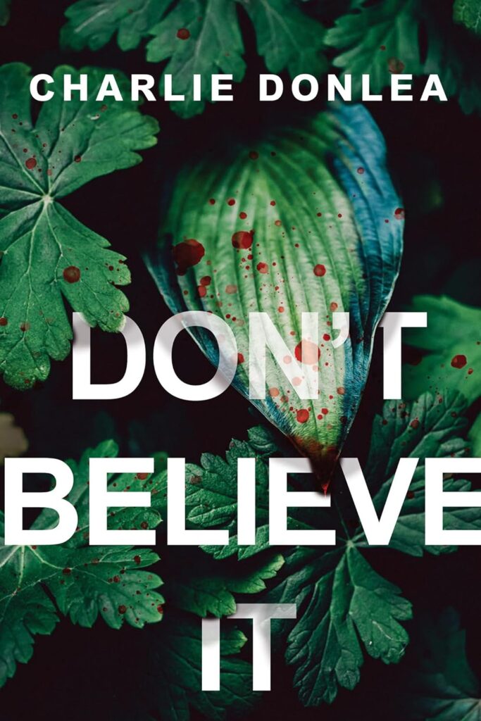 Cover of Don't Believe It. Black background, with plants dominating the cover. Each leaf has blood droplets on it.