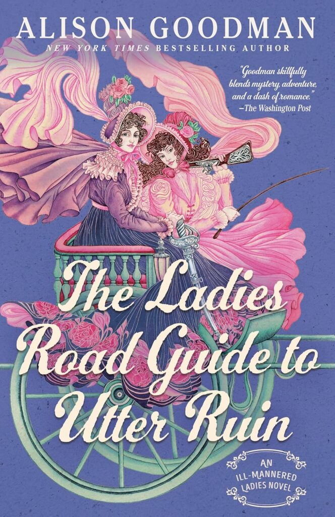 Cover of The Ladies Road Guide to Utter Ruin. The background is purple, with a couple of women driving a carriage, wearing pink and purple dresses, elaborate hats, and flowers in baskets.
