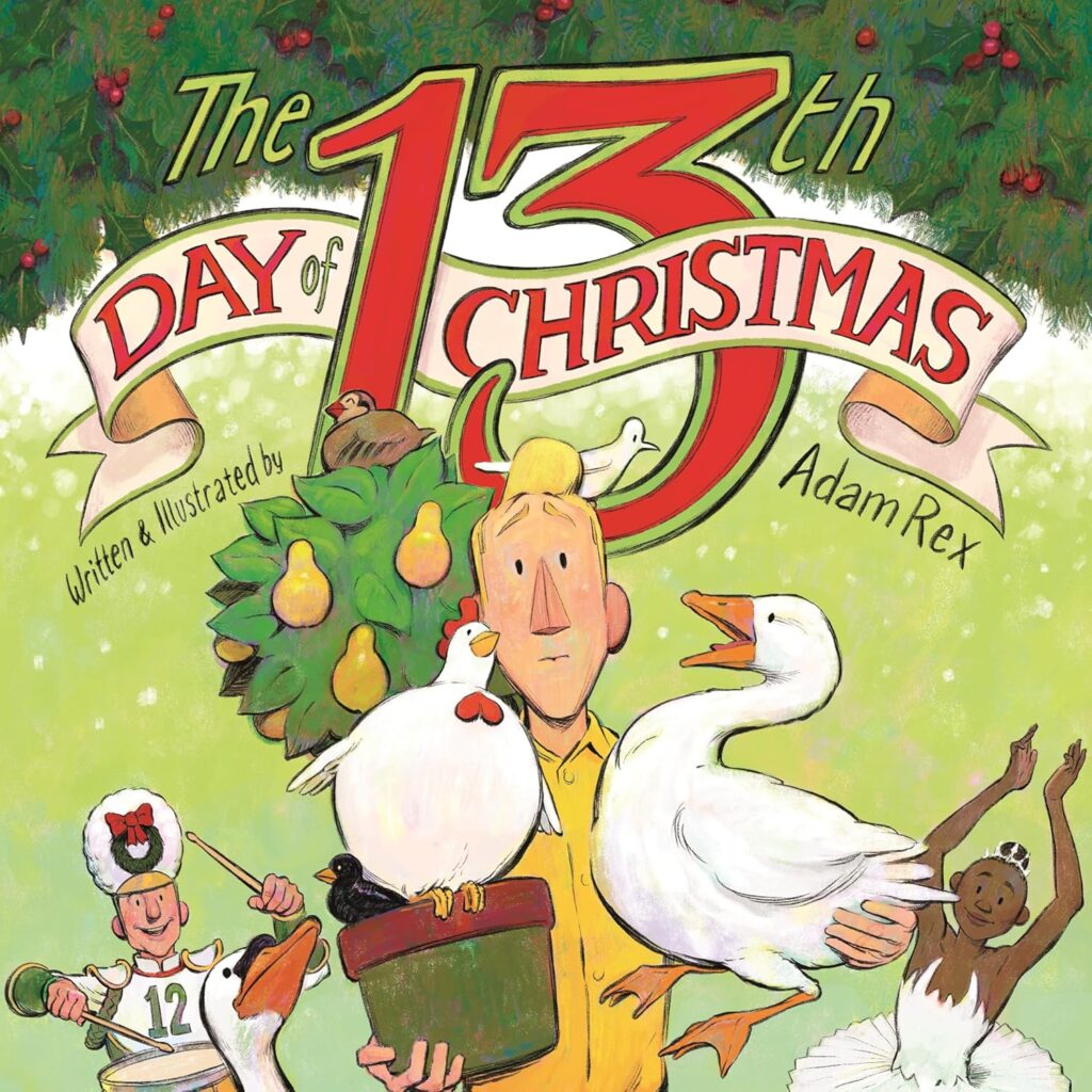 Cover of The 13th Day of Christmas. There is a very confused looking man holding a partridge in a pear tree and several birds, with a dancer and a drummer behind him.