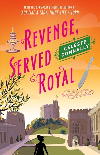 Cover of Revenge, Served Royal. The background is orange sky over a park with several castle buildings . There is a silhouette of a young woman at the bottom of the cover, looking over the scene.