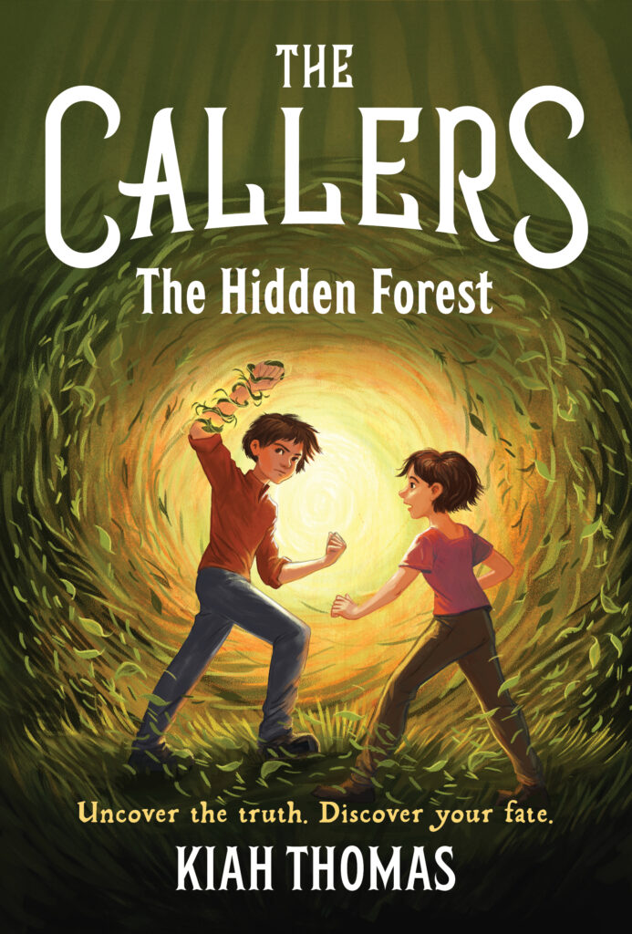 Cover of The Callers The Hidden Forest (book 2 of series). Two children stand in a tunnel of green leaves, and the leaves and vines are wrapping around the arm of the boy.