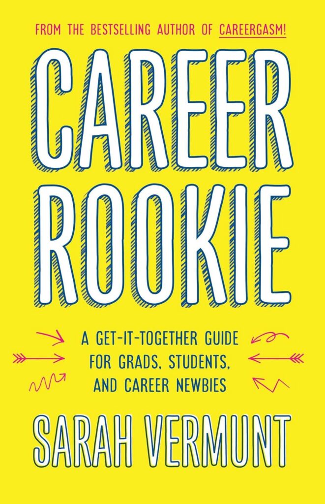 Cover of Career Rookie: A Get-It-Together Guide for Grads, Students, and Career Newbies