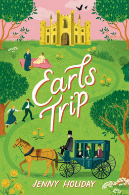 Cover of Earls Trip. Three men in a carriage at the bottom of the hill, with one couple holding hands and walking up the hill, and another couple on a blanket further up the hill, and a castle at the top of the hill. Historical romance.