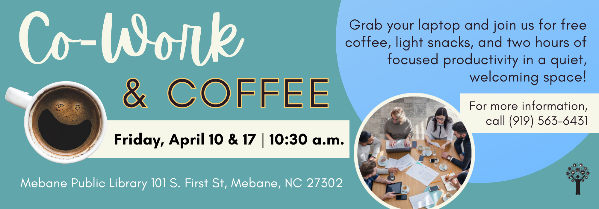 Co-Work & Coffee at Mebane Public Library on Friday, April 10 and 17, at 10:30 a.m.