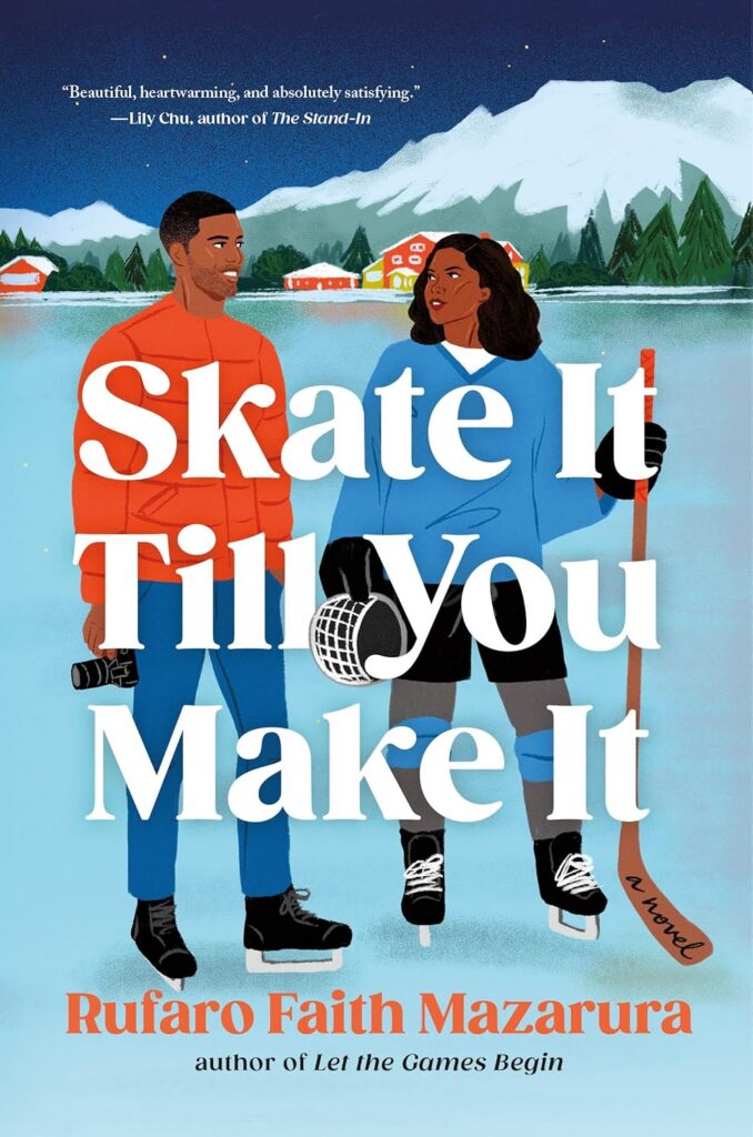 Cover of Skate It Till You Make It. Man and woman on a frozen pond wearing hockey gear. The woman is holding a helmet and a stick. The man is holding a camera.
