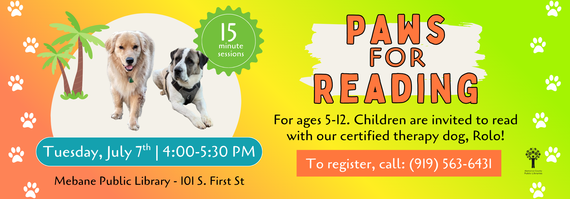 Paws for Reading at Mebane Public Library on July 7 at 4:00 p.m.