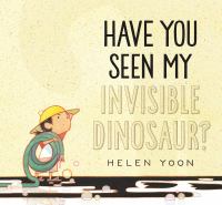 Have You Seen My Invisible Dinosaur? cover. Yellow background, child walking across the cover carrying a hose.