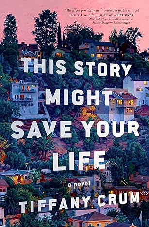 Cover of This Story Might Save Your life. Photo of houses on a hill, with pink sky behind them. The houses are lit, and surrounded by trees.