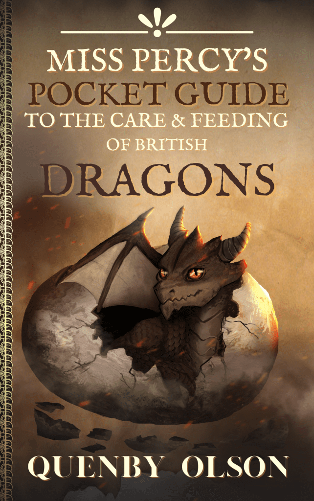 Cover of Miss Percy's Pocket Guide to the Care and Feeding of British Dragons. Brown cover, with a dragon poking his head out of a cracked egg.