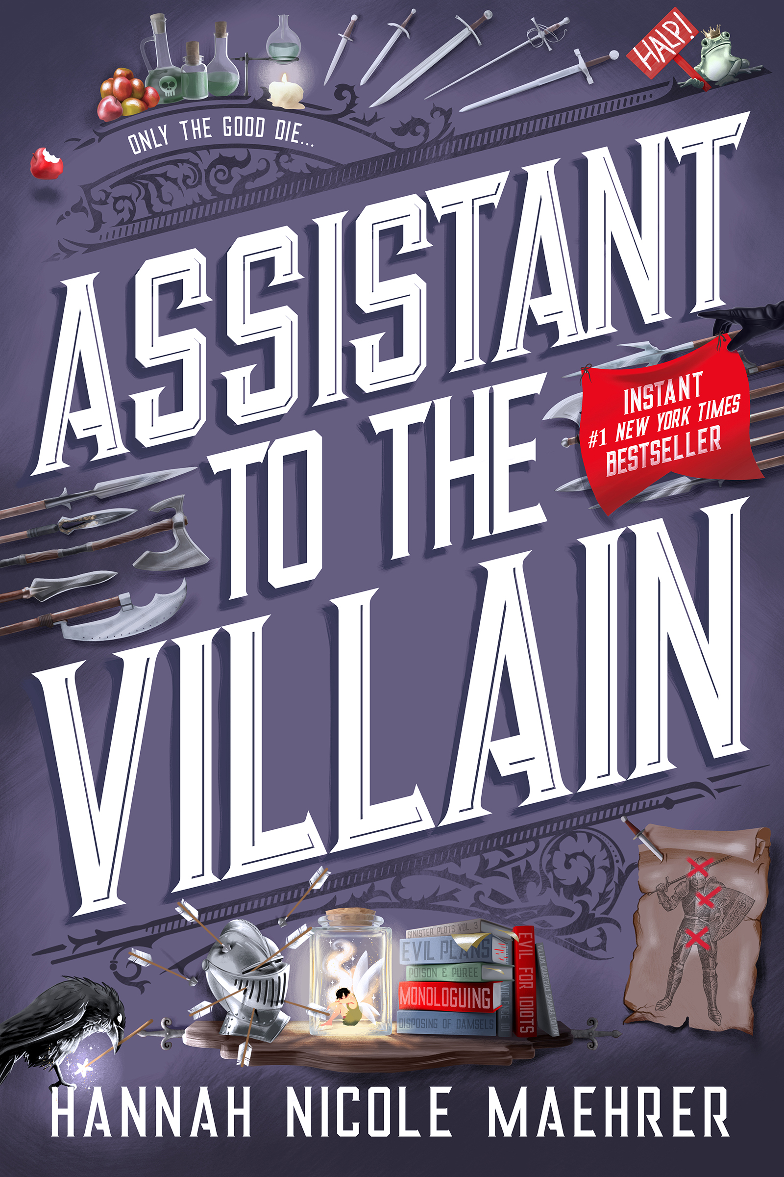 Cover of Assistant to the Villain. The background is a blue-gray. There are swords, candles, potion bottles, and apples at the top of the title, and a knight's helmet with an arrow through it, a stack of books, a drawing of a man with a knife holding it up, and other mysterious things below the title on the cover.