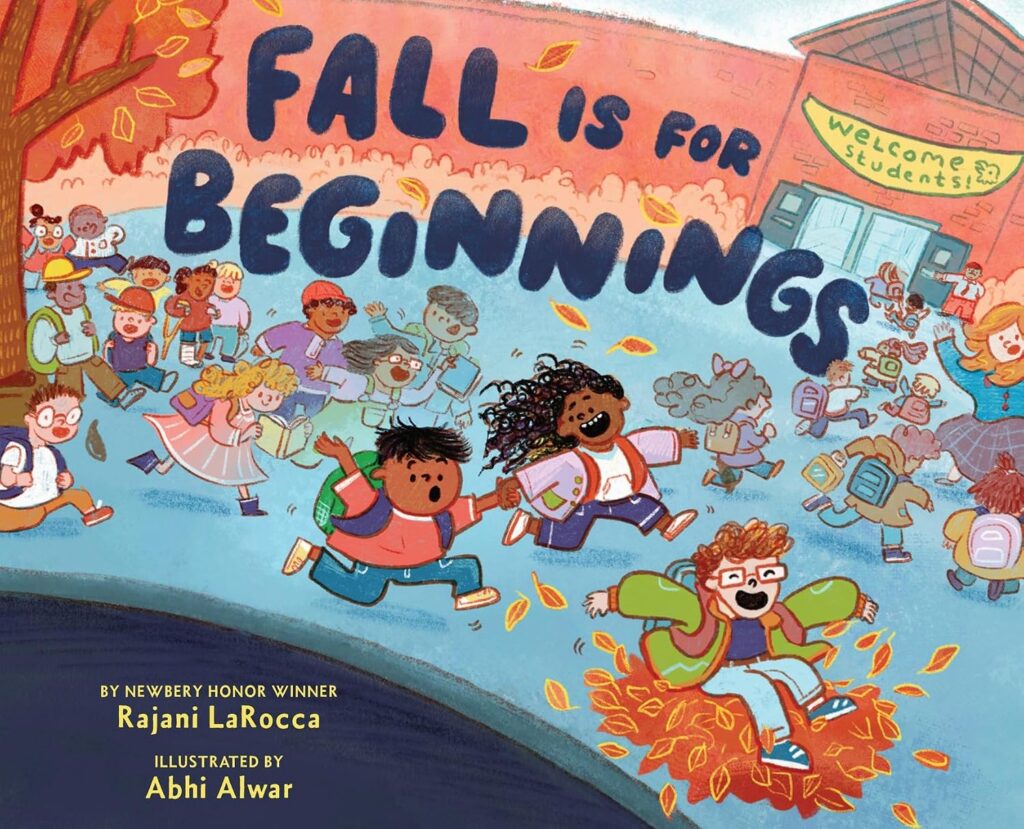 Cover of Fall is for Beginnings. There are children running into a school, which has a "Welcome Students" banner. In the front is a boy jumping in a leaf pile. There is another boy behind him that is being pulled along by a girl who looks very excited to be at school.