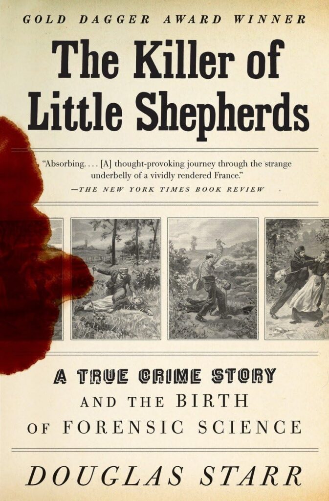Cover of The Killer of Little Shepherds: A True Crime Story and the Birth of Forensic Science. Black and white images of people murdering others with knives, strangling, and other methods, with blood pooling on the left hand side of the cover.