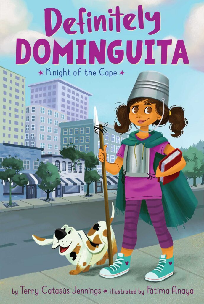 Cover of Definitely Dominguita: Knight of the Cape. Dominguita is dressed as a knight, with a tin bucket on her head, a cookie sheet breastplate, and a green cape. She is walking down the street with a walking stick and a dog.