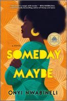 Cover of Someday Maybe. Black woman with an afro, gold earrings and green dress. Background of cover is a textured orange and white.