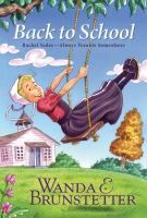 Cover of Back to School by Wanda E. Brunstetter. Young girl in a blouse and long skirt swinging on a tree swing, in front of a hill and a white school building.