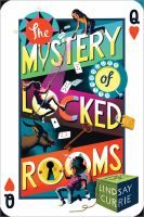 Cover of The Mystery of Locked Rooms. Bright, colorful cover, with the three kids featured. Sarah is on top of "mystery" crawling, Hannah is swinging on a rope, silhouetted in the "o" of "locked", and West is breaking through one of the "o"s in "rooms." The "c" is a magnet, another "o" is a keyhole, and the word "of" is surrounded by a rotary dial of a telephone.