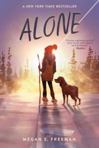Cover of Alone. Girl with a red knit cap, a coat, a backpack, leggings, and boots, is standing with a walking stick and a dog, facing the sunrise (away from the reader). There is a sun and some plants in front of her, and stepping stones behind her.