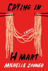 Cover of Crying in the H Mart. The background is red, and the foreground has two sets of chopsticks, holding noodles between them. The noodles make an H.